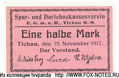 Spar- und Darlehnskassenverein E.G.m.u.H., Tichau O. - S. 1/2 Mark 1917 Notgeld