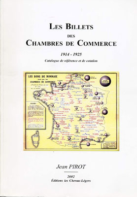 Pirot Jean Les Billets des Chambres de Commerce 1914 - 1925 