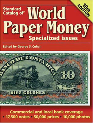 Standard Catalog of World Paper Money, Specialized Issues. 10 edition.