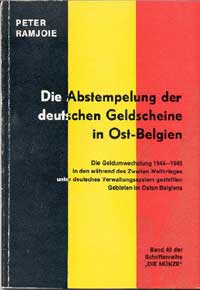 Peter Ramjoie Die Abstempelung der deutschen Geldscheine in Ost-Belgien